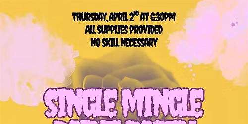 Meet & Make: Single Mingle Paint Party || Paint A Funny Dating Story