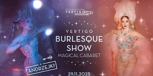 Vertigo Burlesque Show: Magical Cabaret | Andrzejki