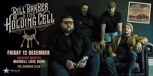 BILL BARBER & the HOLDING CELL + Maskell Love Band