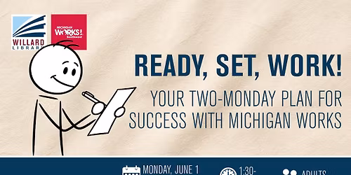 Ready, Set, Work! Your Two-Monday Plan for Job Success with Michigan Works