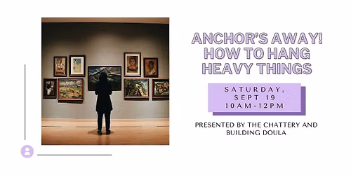 Anchor\u2019s Away! How to Hang Heavy Things