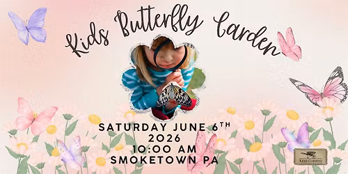 Kids Butterfly Garden (Smoketown Location)