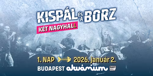 Kisp\u00e1l \u00e9s a Borz \/\/ Akv\u00e1rium \/\/ 1. nap \u27a4 01.02.