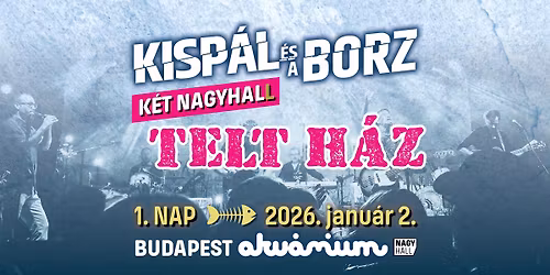 TELT H\u00c1Z!! Kisp\u00e1l \u00e9s a Borz \/\/ Akv\u00e1rium \/\/ 1. nap \u27a4 01.02.