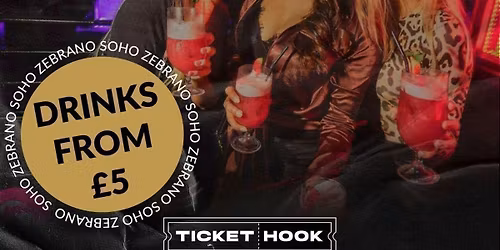 ZEBRANO AFTER DARK @ ZEBRANO SOHO TUESDAY 2ND JUNE