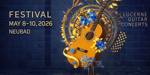 Lucerne Guitar Concerts \u2013 Festival 2026