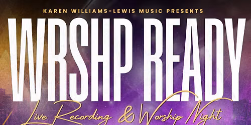 WRSHP READY (Live Recording and Worship Night)