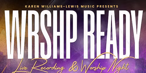 WRSHP READY (Live Recording and Worship Night)