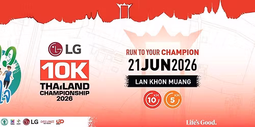  \u201c\u0e01\u0e49\u0e32\u0e27\u0e17\u0e49\u0e32\u0e43\u0e08 10K Thailand Championship 2026 Presented by LG\u201d