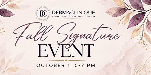 Dermaclinique Fall Signature Event!