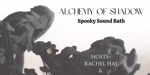 Alchemy Of Shadow- Spooky Sound Journey