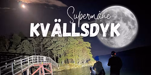 Kv\u00e4llsdyk Superm\u00e5ne G\u00e4ddviken