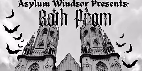 Asylum Windsor Presents: Goth Prom