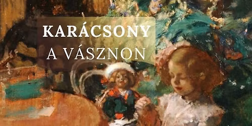 Angyalok, p\u00e1sztorok, fest\u0151k. Kar\u00e1csony a v\u00e1sznon | B\u00e1n Blanka m\u0171v\u00e9szett\u00f6rt\u00e9n\u00e9sz el\u0151ad\u00e1sa