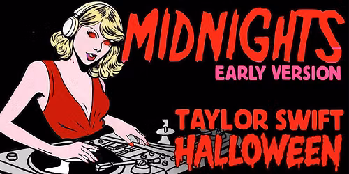 MIDNIGHTS [EARLY VERSION] - TAYLOR SWIFT HALLOWEEN