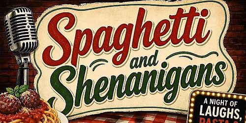 Spaghetti and Shenanigans - A benefit comedy show