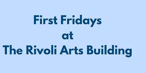 First Fridays at the Rivoli Arts Building