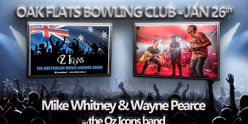 Oz Icons w\/Mike Whitney & Wayne Pearce - Oak Flats Bowling Club