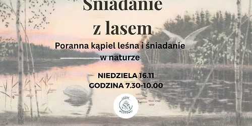 \u015aniadanie z Lasem-poranna k\u0105piel le\u015bna i  \u015bniadanie w naturze