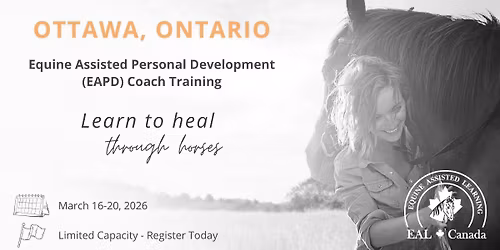Equine Assisted Personal Development (EAPD) Coach Training @ Ottawa, ON