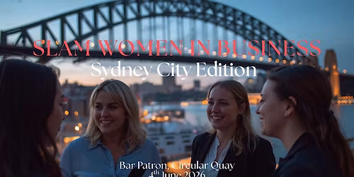 \u2728 SLAM Women in Business: Sydney Harbour Nights at Bar Patr\u00f3n