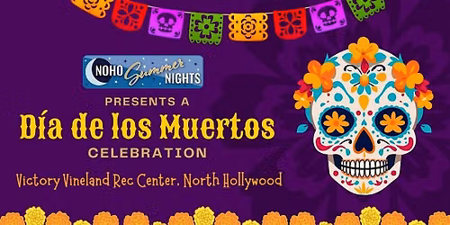 NoHo Summer Nights Presents a Dia de los Muertos Celebration