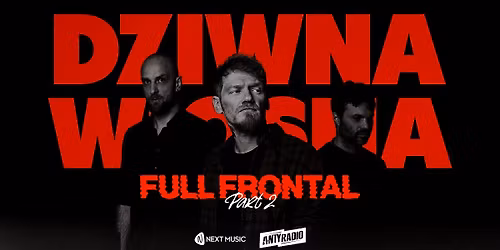 Bydgoszcz: Dziwna wiosna: FULL FRONTAL part 2