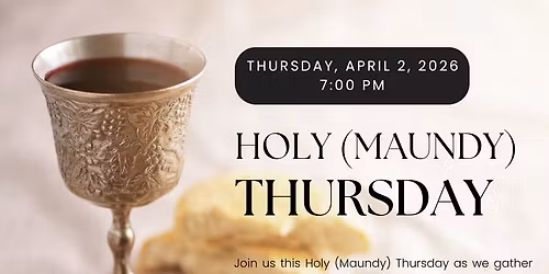 Holy (Maundy) Thursday