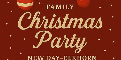 New Day Elkhorn- Family Christmas Party