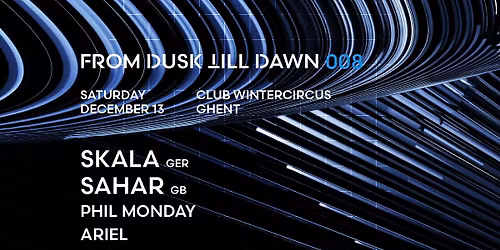 FROM DUSK TILL DAWN 008 w\/ Skala (GER) \/ Sahar (GB) \/ Phil Monday \/ Ariel (LUX)