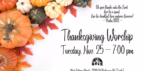 Thanksgiving Worship Service - TUESDAY, Nov. 25