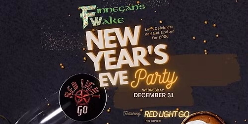 Red Light Go New Year\u2019s Rockin\u2019 Eve @ Finnegan\u2019s Wake - LIVE MUSIC
