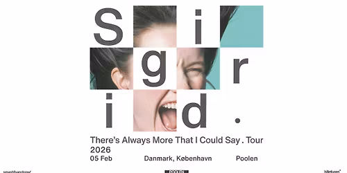 SIGRID i Poolen, K\u00f8benhavn | There\u2019s Always More That I Could Say. Tour - AFLYST