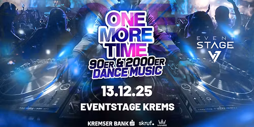 ONE MORE TIME w\/Special Act DJ JAGO @Eventstage Krems