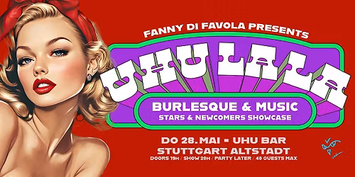 UHU LA LA - Burlesque! Verf\u00fchrerisch nah