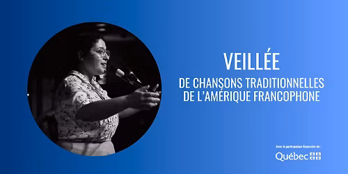 Veill\u00e9e de chansons traditionnelles de l'Am\u00e9rique francophone