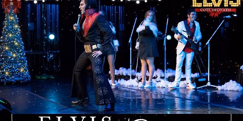 The Ultimate ELVIS Christmas Show with Cote Deonath