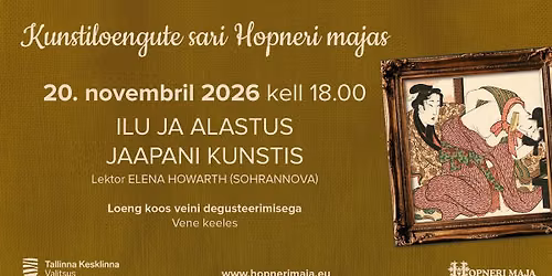 Elena Howarthi (Sohrannova) loeng koos degusteerimisega - ''Ilu ja alastus Jaapani kunstis''