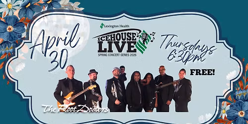 Icehouse Live Spring Concert Series: The Root Doctors