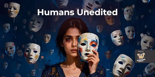 Humans Unedited - A Meetup for Clarity