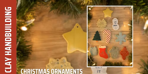 Clay Handbuilding - Christmas Ornaments (Norwalk)