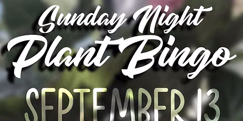 Sunday Night Plant Bingo 9.13
