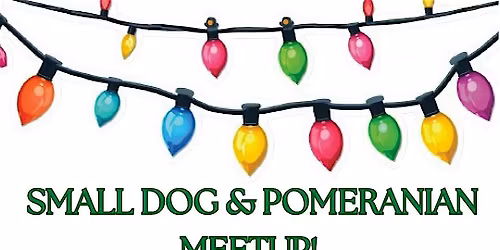 Small Dog and Pomeranian Meetup
