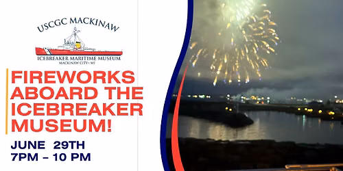 Fireworks Aboard the Icebreaker Museum!