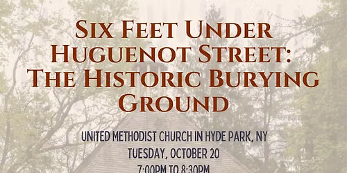 Six Feet Under Huguenot Street: The Historic Burial Ground