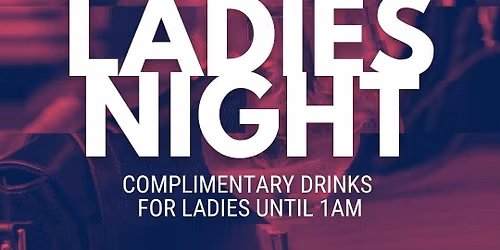 Ladies Night w\/ Angie Lonarc, Elis, & Sophie Du Futur