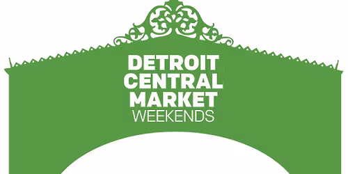Detroit Central Market Weekend