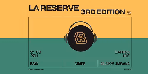 LA RESERVE \u2013 3RD EDITION \u2013 w\/ KAZE, CHAPS, 49.3 & UMWANA