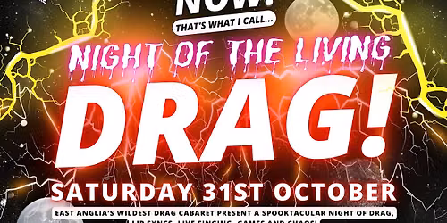 NOW! That's What I Call...Night Of The Living DRAG! Norwich!