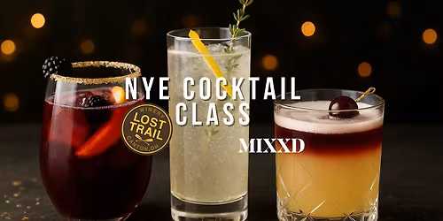 Merry Friendmas: NYE Cocktail Class at Lost Trail Winery